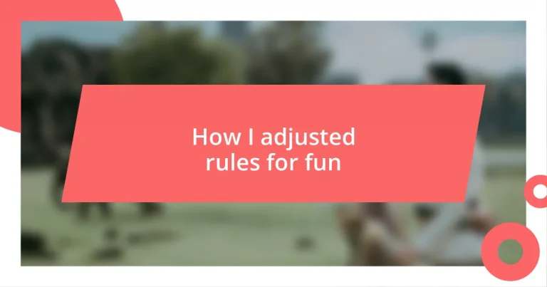 How I adjusted rules for fun