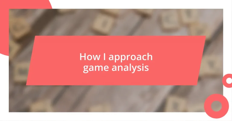 How I approach game analysis