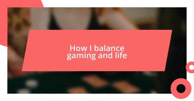 How I balance gaming and life