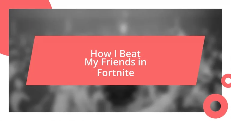 How I Beat My Friends in Fortnite