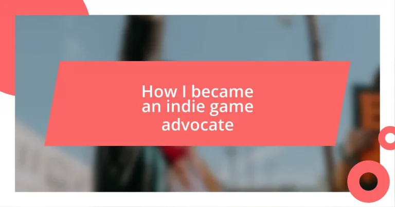 How I became an indie game advocate