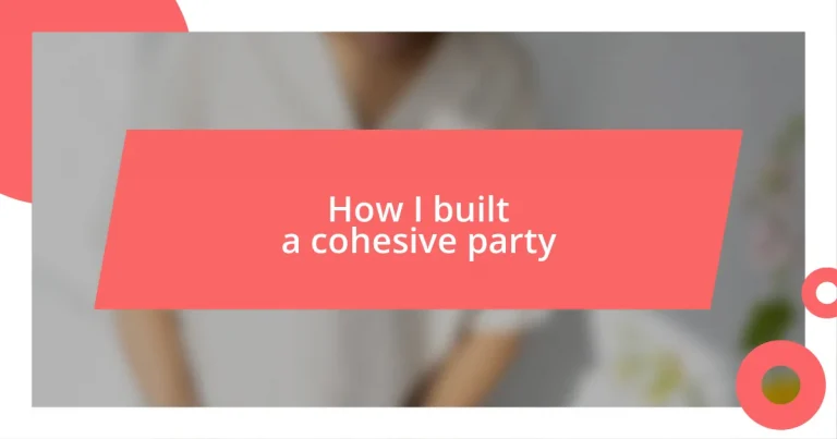 How I built a cohesive party