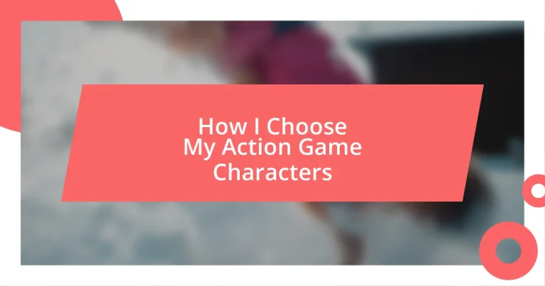 How I Choose My Action Game Characters