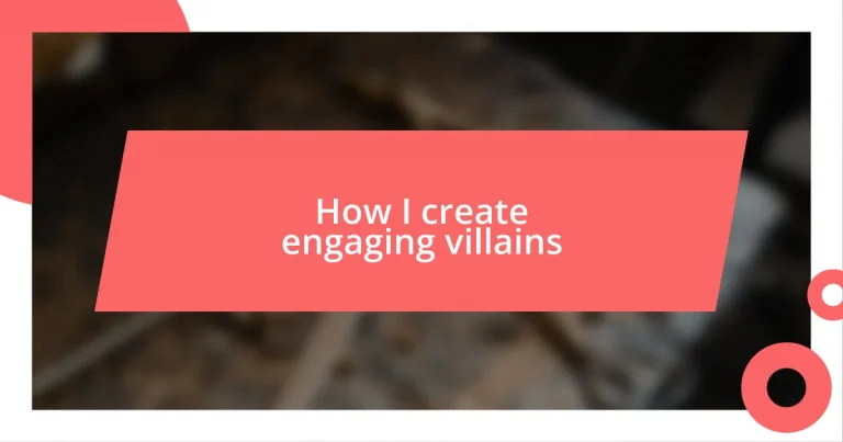 How I create engaging villains