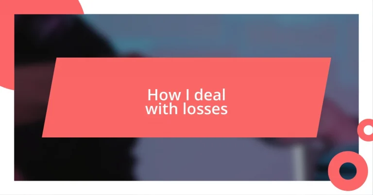 How I deal with losses