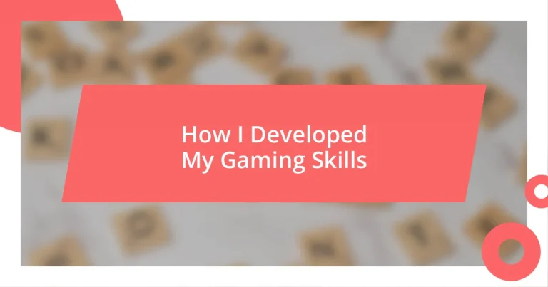 How I Developed My Gaming Skills