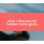 How I discovered hidden indie gems