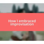 How I embraced improvisation