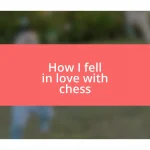 How I fell in love with chess