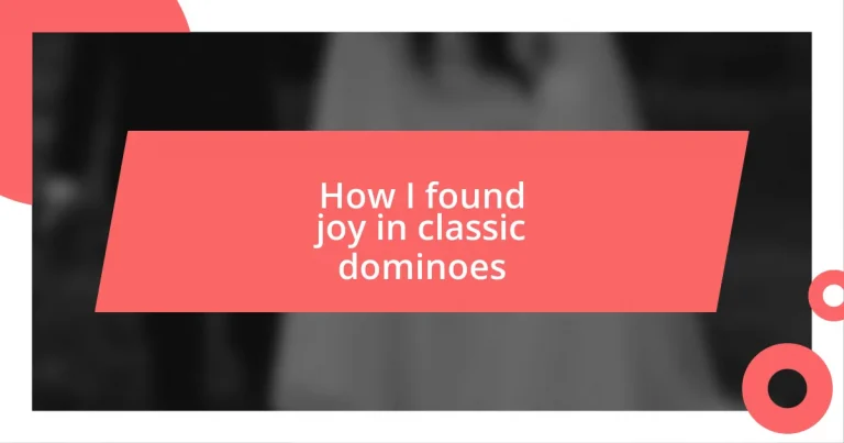 How I found joy in classic dominoes