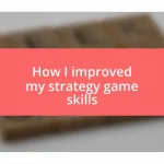 How I improved my strategy game skills