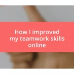 How I improved my teamwork skills online