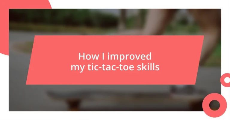 How I improved my tic-tac-toe skills