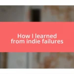 How I learned from indie failures