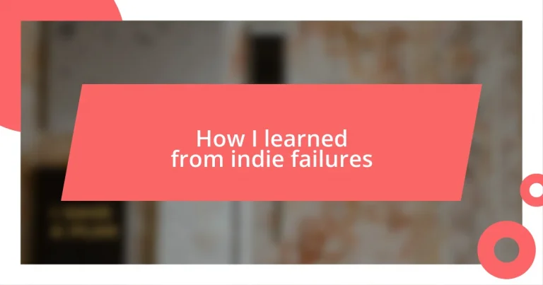 How I learned from indie failures