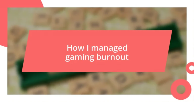 How I managed gaming burnout