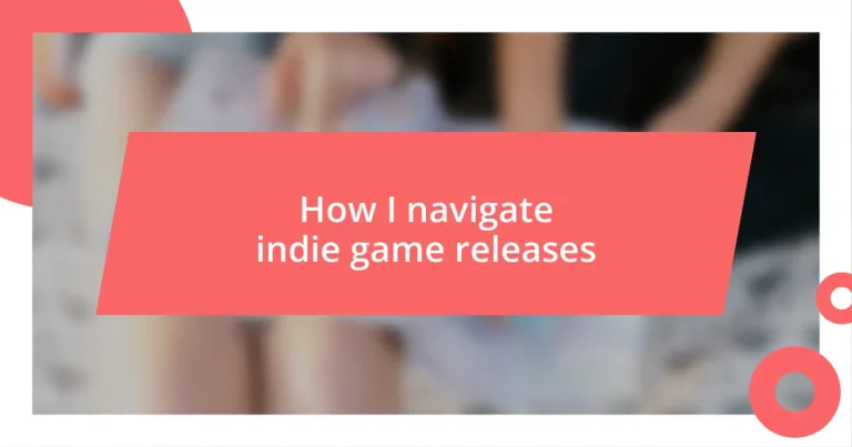 How I navigate indie game releases