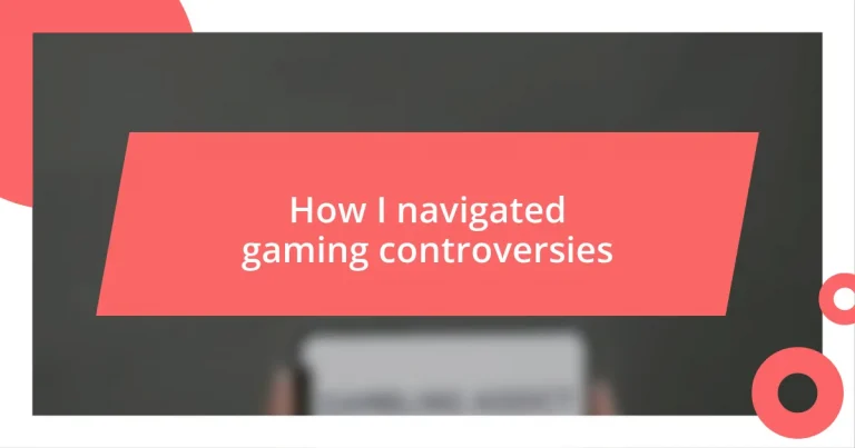 How I navigated gaming controversies