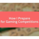 How I Prepare for Gaming Competitions