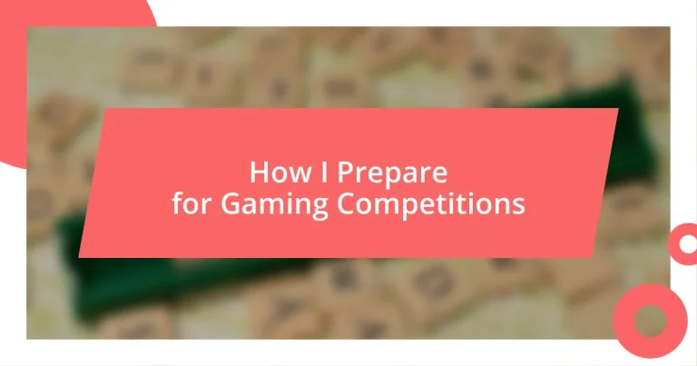 How I Prepare for Gaming Competitions