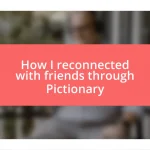 How I reconnected with friends through Pictionary