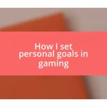 How I set personal goals in gaming