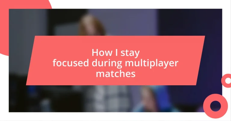 How I stay focused during multiplayer matches