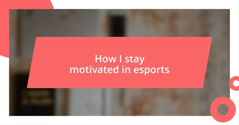 How I stay motivated in esports