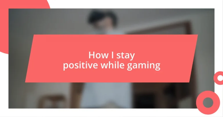 How I stay positive while gaming