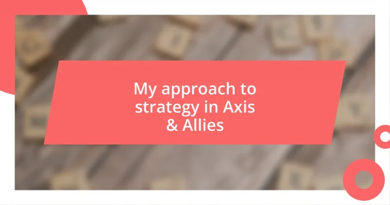 My approach to strategy in Axis & Allies