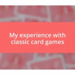 My experience with classic card games