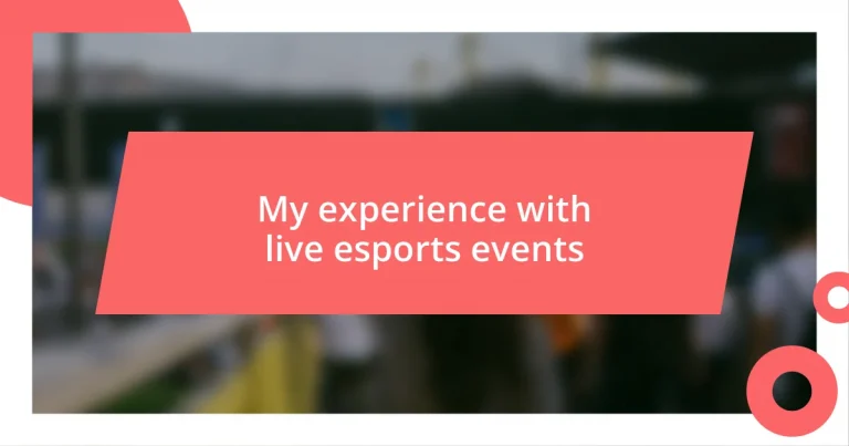 My experience with live esports events