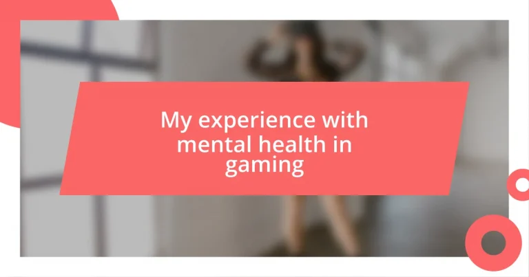 My experience with mental health in gaming