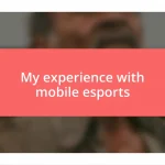 My experience with mobile esports