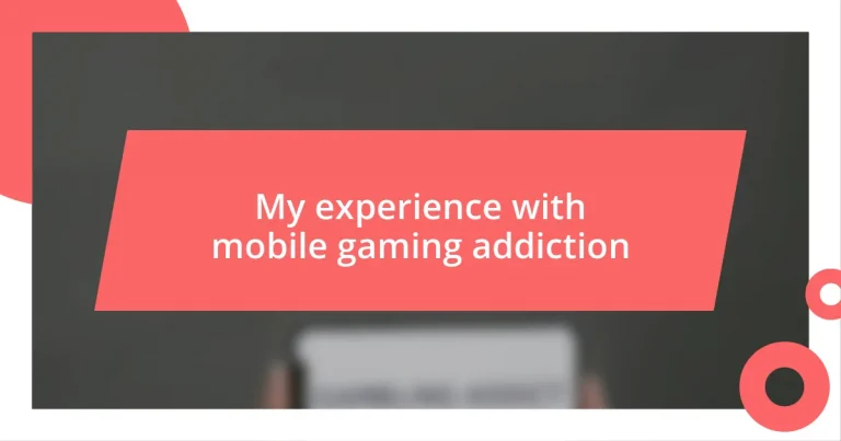 My experience with mobile gaming addiction