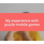 My experience with puzzle mobile games