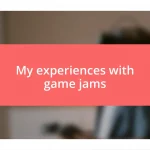 My experiences with game jams