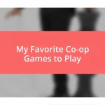 My Favorite Co-op Games to Play