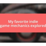 My favorite indie game mechanics explored