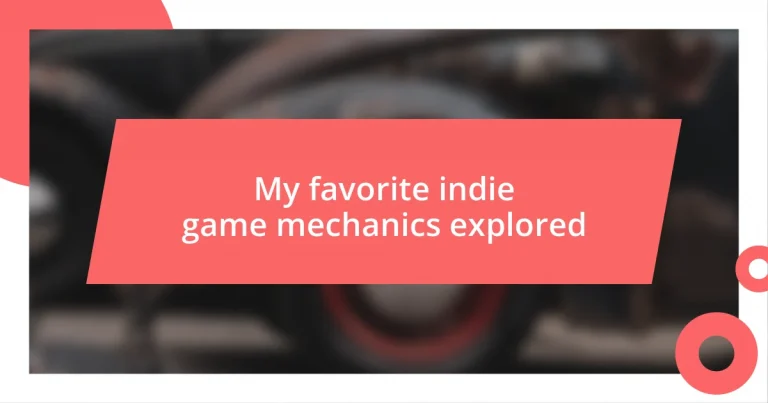 My favorite indie game mechanics explored