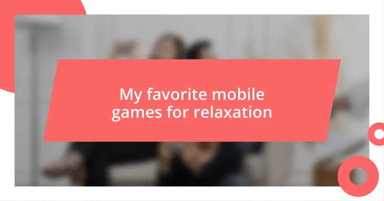 My favorite mobile games for relaxation