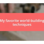 My favorite world-building techniques