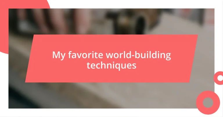 My favorite world-building techniques