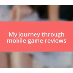 My journey through mobile game reviews