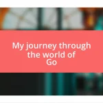 My journey through the world of Go