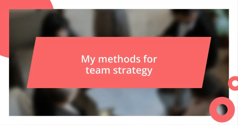 My methods for team strategy