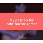 My passion for indie horror games