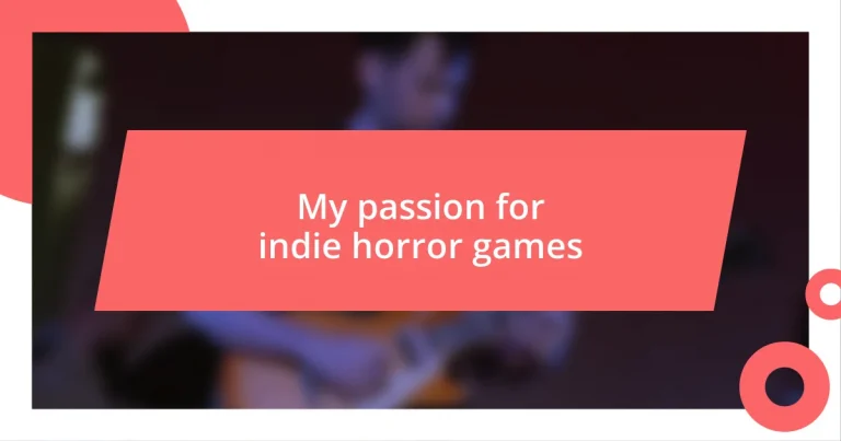 My passion for indie horror games