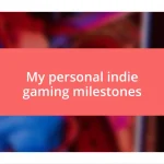 My personal indie gaming milestones