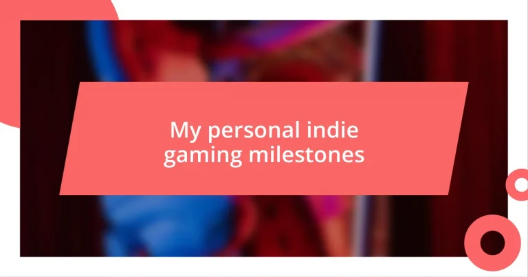 My personal indie gaming milestones